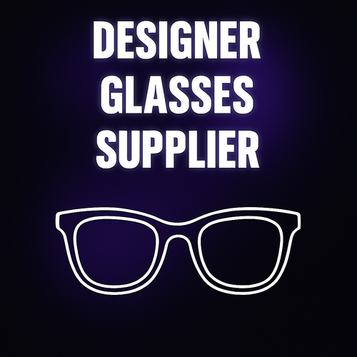 Designer Glasses supplier here